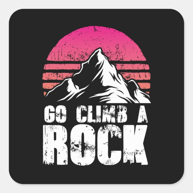 Go climb a rock square sticker (Front)