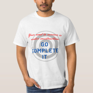 Go Complete It T-Shirt