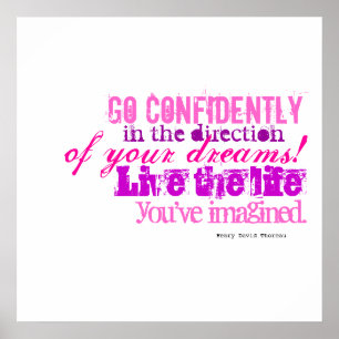 Go confidently in the direction of your dreams poster