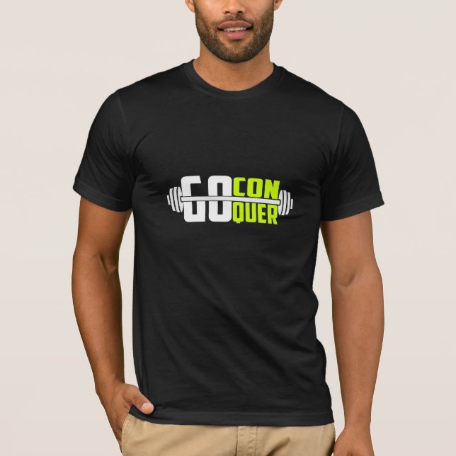Go Conquer - Motivational Gym T-Shirt (Front)