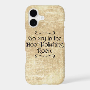 Go Cry In The Boot-Polishing Room