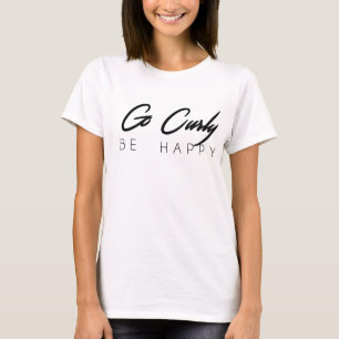 Go Curly, Be Happy Crew Neck T-Shirt(Cursive Text) T-Shirt