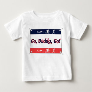 Go Daddy Go - Triathlon Baby T-Shirt