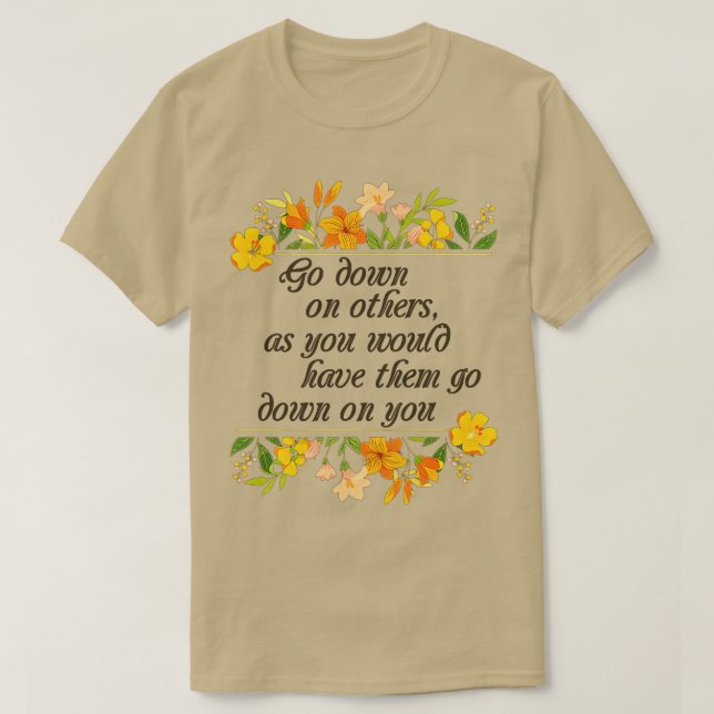 Go Down On Others Stimulating Wisdom T-Shirt (Design Front)