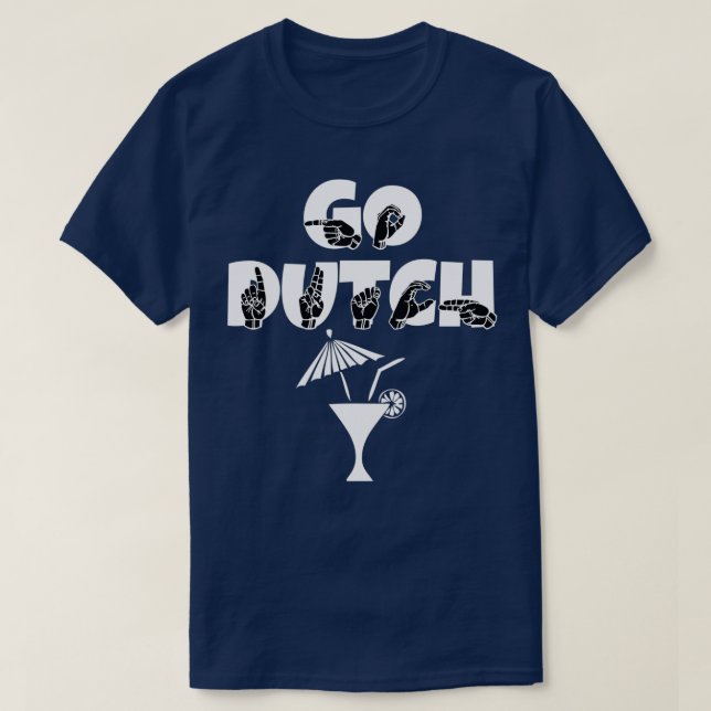 Go Dutch text with Sign language black and white d T-Shirt (Design Front)