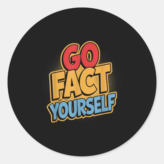 Go Fact Yourself Funny Comic P Art Boom Slogan Sci Classic Round Sticker (Front)