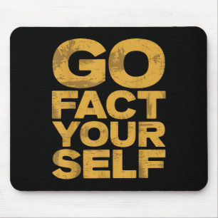 Go Fact Yourself Funny Protest Slogan Sarcastic Ye Mouse Mat