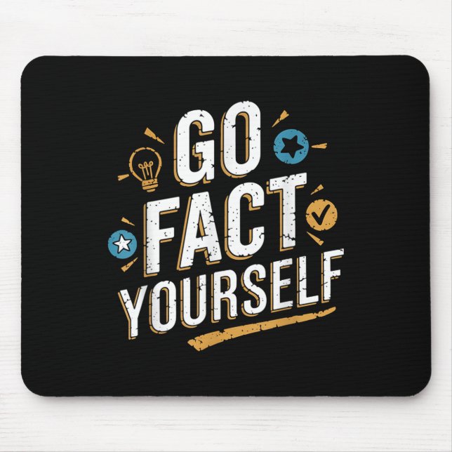 Go Fact Yourself Funny Quote Protest Slogan Scienc Mouse Mat (Front)