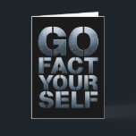 Go Fact Yourself Funny Slogan Science Steel Engine Card<br><div class="desc">Go Fact Yourself Funny Slogan Science Steel Engineer Gamer</div>