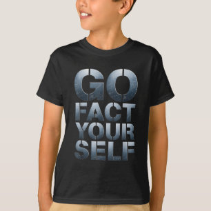 Go Fact Yourself Funny Slogan Science Steel Engine T-Shirt