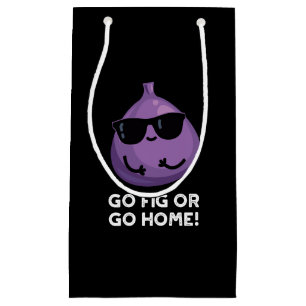 Go Fig Or Go Home Positive Fruit Pun Dark BG Small Gift Bag