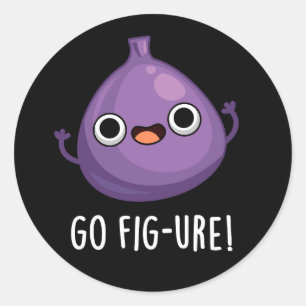 Go Fig-ure Funny Fig Fruit Pun Dark BG Classic Round Sticker