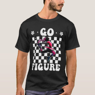 Go Figure Skating Figure Skater Ice Skating Girl C T-Shirt