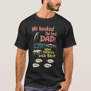 Go Fishing We Hooked The Best Dad Father Day T-Shirt