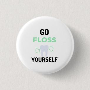 Go Floss Yourself 2 3 Cm Round Badge