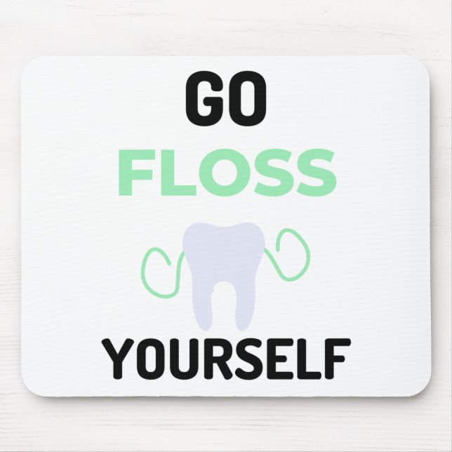 Go Floss Yourself 2 Mouse Mat (Front)