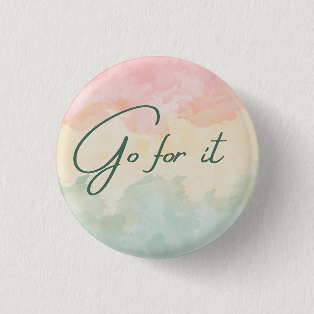 Go for it 3 cm round badge (Front)