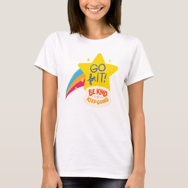 Go For It!" Motivational Star & Rainbow T-Shirt (Front)