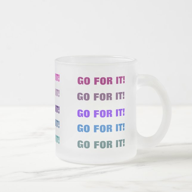 GO FOR IT! mug (frosted glass) (Right)