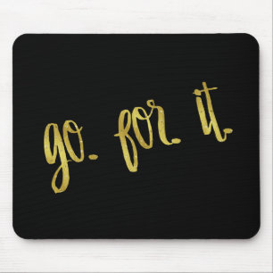 Go For It Quote Gold Faux Foil Inspirational Quote Mouse Mat