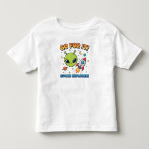 Go For It! Space Explorer Toddler T-Shirt