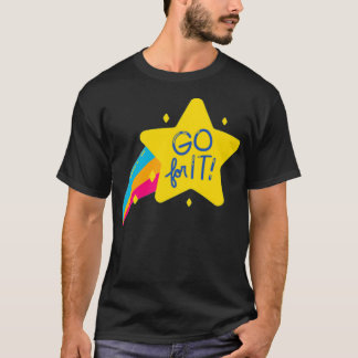 Go for it T-Shirt