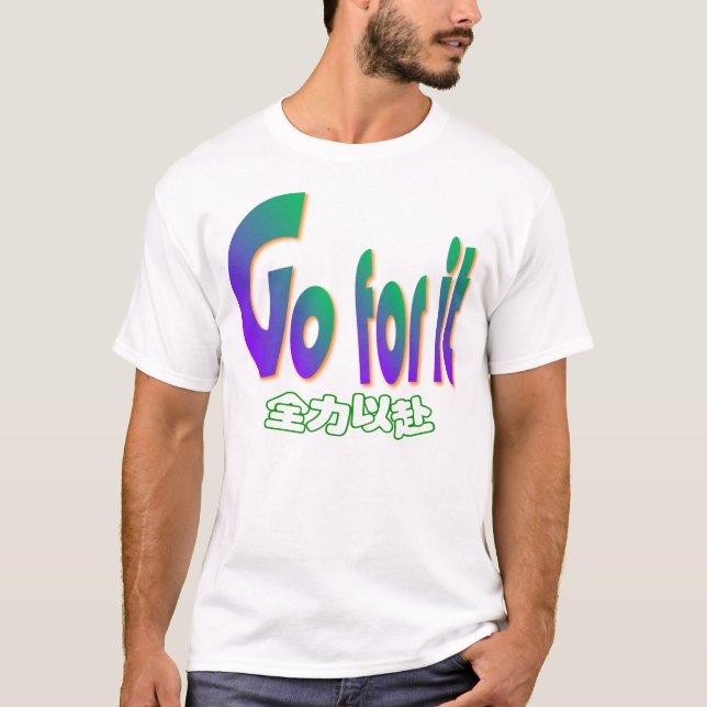 Go for it T-Shirt (Front)