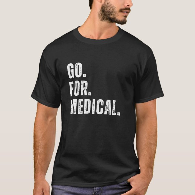 Go For Medical T-Shirt (Front)