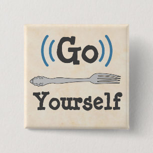 Go Fork Yourself Button