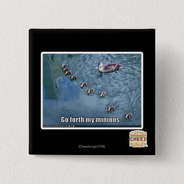 Go forth my minions 15 cm square badge (Front)