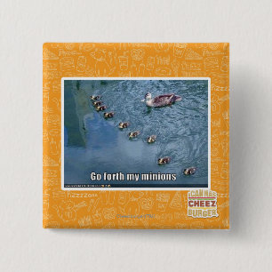 Go forth my minions 15 cm square badge
