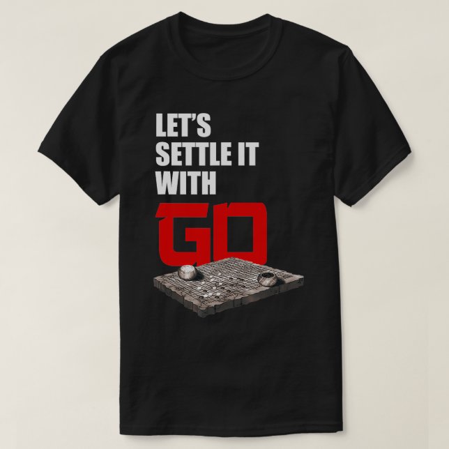 Go Game Chess Funny Go Player Board Game Lets Sett T-Shirt (Design Front)