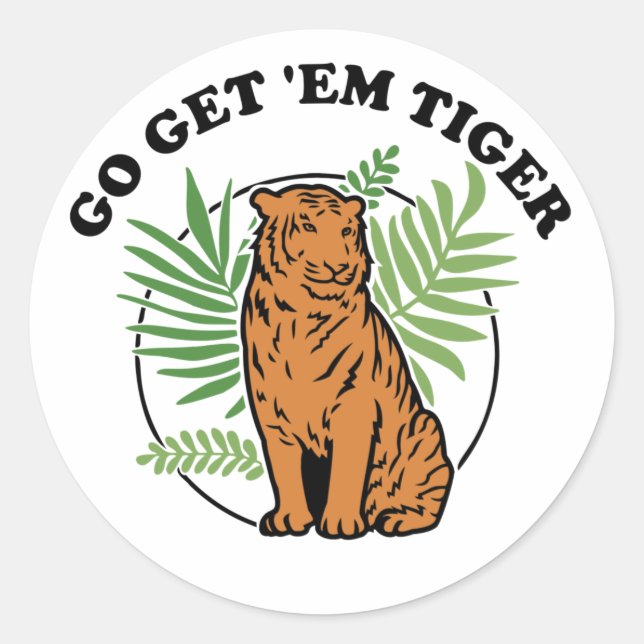 Go Get 'Em Tiger Classic Round Sticker (Front)