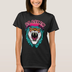 Go get 'em - Tiger Face Graphic Design T-Shirt