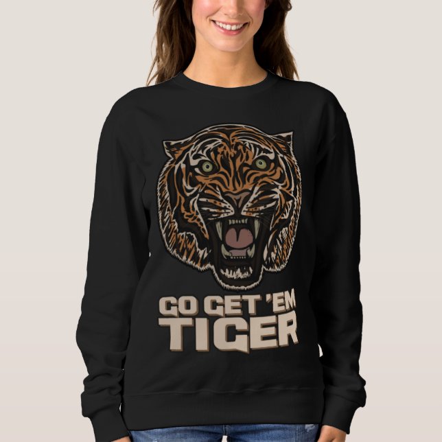 Go Get Em Tiger Sweatshirt (Front)