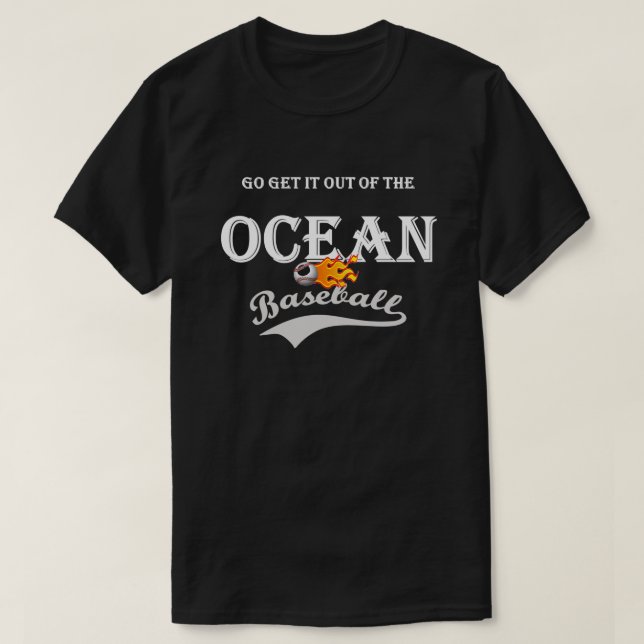 go get it out of the ocean T-Shirt (Design Front)