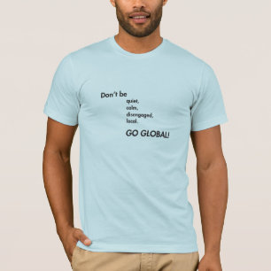 Go Global T-Shirt (in a variety of colours/styles)