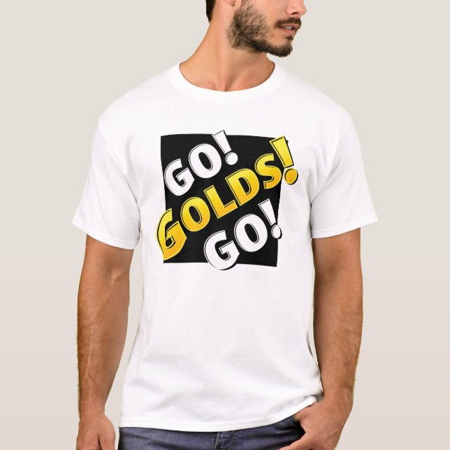 GO! GOLDS! GO! T-Shirt (Front)