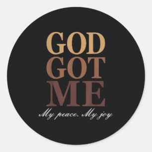 Go Got Me My Peace My Joy Funny Humor Faith Quote  Classic Round Sticker