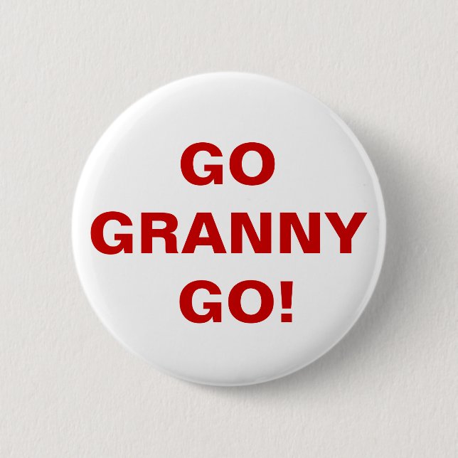 -Go Granny Go!- 6 Cm Round Badge (Front)