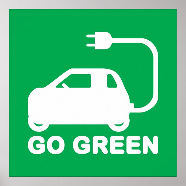 Go Green ~ Drive Electric Cars Poster (Front)