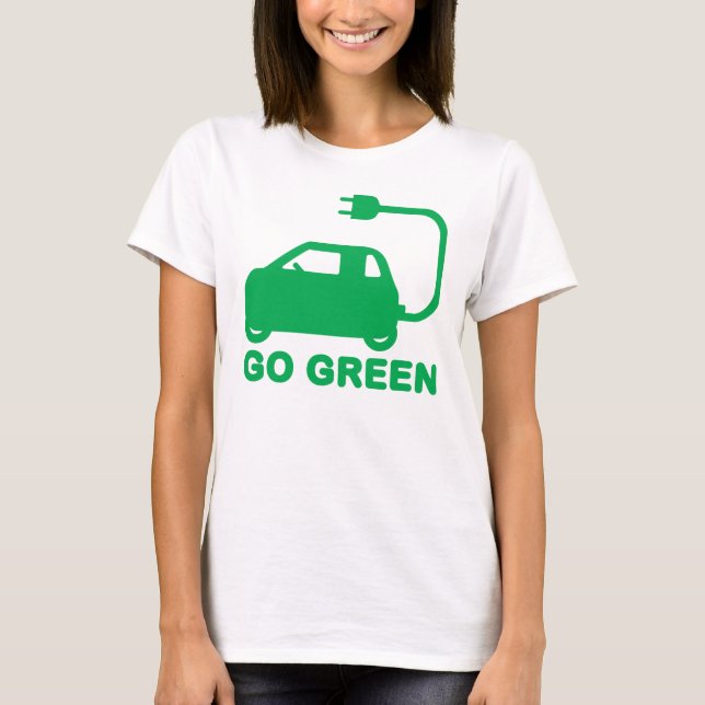 Go Green ~ Drive Electric Cars T-Shirt (Front)
