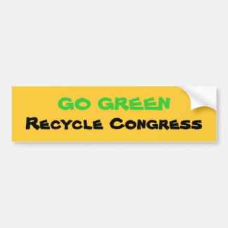 GO GREEN, Recycle Congress Bumper Sticker