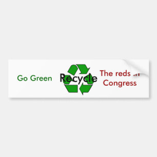 Go Green - Recycle the Reds in Congress Bumper Sticker