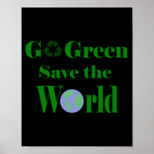 Go Green Save The World T Shirt  Poster
