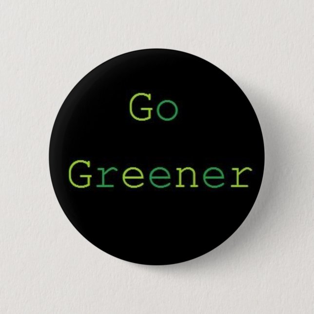 Go Greener 6 Cm Round Badge (Front)