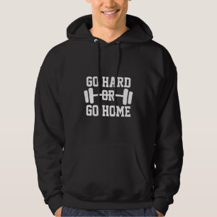 Go Hard Or Go Home barbell gym hoodie for men
