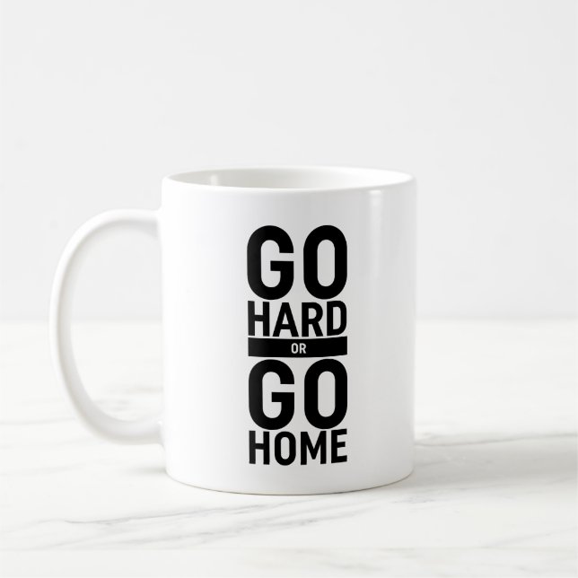 Go Hard Or Go Home Coffee Mug (Left)