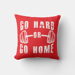 Go Hard or Go Home Cushion