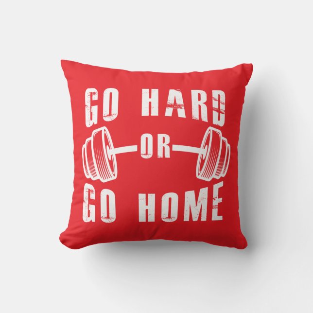 Go Hard or Go Home Cushion (Front)